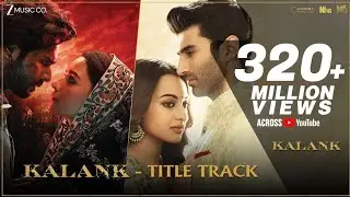 Kalank song title track varun dhawan Alia Bhatt sanjay dutt madhuri Dixit aaditya roy Kapoor |