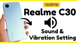 Realme C30 Sound & Vibration Setting (RMX3581)