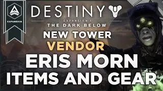 Destiny: The Dark Below New Tower Vendor Eris Morn New, Legendary Items And Gear