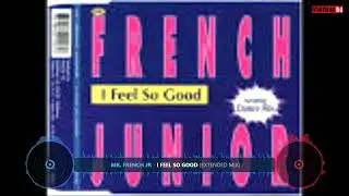 Mr  French Jr - I Feel So Good (Dj Markkinhos Extended Mix)