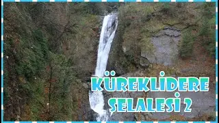 Keşfedilesi Yerler Serisi / Küreklidere Şelalesi 2