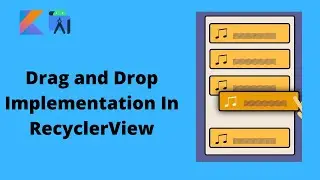Drag and drop feature in recyclerView elements using ItemTouchHelper | Android Studio | Kotlin