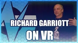 Richard Garriott on VR: &ldquo;We're Still A Generation Early