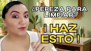 💯CÓMO encontrar MOTIVACIÓN para LIMPIAR 💥 ¡De flojera a poderosa en 3...2...1!