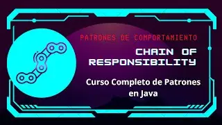 Patrones de Diseño con Java. Curso completo: Capítulo 13: Chain of Responsibility