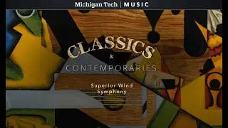 Classics and Contemporaries - Superior Wind Symphony
