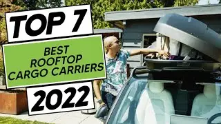Top 7 Best Rooftop cargo carriers In 2022