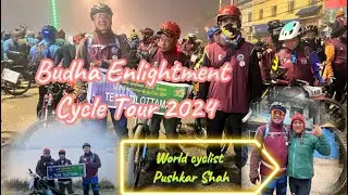 WORLD CYCLIST PUSHKAR SHAH SANGA DOSTI. DAY 2 . BUDDHA ENLIGHTMENT BICYCLE TOUR 2024 (2080)