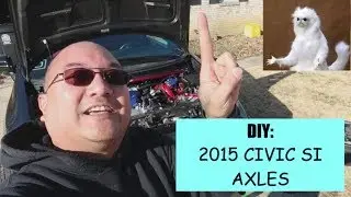 DIY 9th gen 2015 Civic SI axles