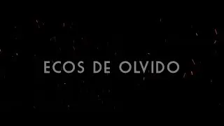 Ecos de Olvido Video Oficial