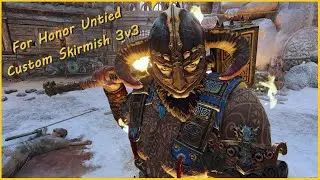 For Honor Untied | Custom 3v3 | Skirmish