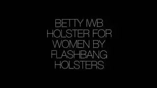 BETTY IWB HOLSTER FOR WOMEN BY FLASHBANG HOLSTERS