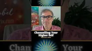 Channelling Your Higher Self - Steve Nobel