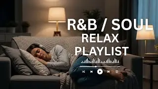 【R&B Soul】Soft R&B Soul Embrace &ndash; Warm Sounds for Love & Relaxation Soul for Quiet Nigh