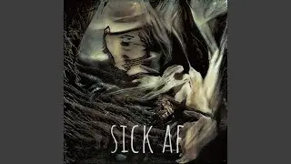 Sick AF