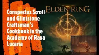Elden Ring [Conspectus Scroll and Glintstone Craftsman's Cookbook in the Academy of Raya Lucaria]