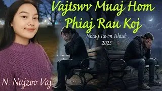 🟢Vajtswv Muaj Hom Phiaj Rau Koj- Officially by Maria Her [N. Nujzoo Vaj] nkauj tawm tshiab 2025