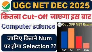 UGC NET Dec Exam Computer Science 2025 | ?UGC NET 2025 Expected Cutoff Computer Science
