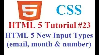 HTML 5 Tutorial #23: HTML 5 New Input Types(email,month,number)