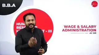 DAY 02 | HUMAN RESOURCE MANAGEMENT - III | VI SEM | B.B.A | WAGE AND SALARY ADMINISTRATION | L2