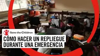 C&oacute;mo hacer un repliegue durante una emergencia| Save the Children