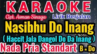 NASIBHU DO INANG Karaoke Nada Cowo/Pria/Male||Karaoke NASIBHU DO INANG Versi Cowo|Cipt. Asman Sinaga