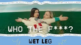 Кто, черт возьми, такой Wet Leg?