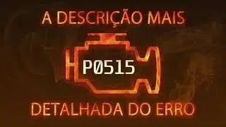 P0515  a descri&ccedil;&atilde;o mais detalhada do erro