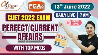 CUET Current Affairs 2022 | Most Important MCQs | Current Affairs Today | CUET 2022 | OLExpert