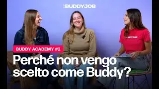 🎓 Buddy Academy #2 | Perché non vengo scelto come Buddy? Il punto di vista di Jobber e Buddy