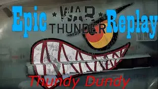 Thundy Dundy (War Thunder Replay)
