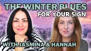 💧WINTER BLUES💧for the Zodiac Signs LIVE w/ Hannah & Jasmina