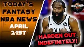 JAMES HARDEN HAMSTRING SETBACK - OUT INDEFINITELY! NBA Fantasy News | April 21st | NBA 3 Ball