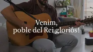 Venim, poble del Rei gloriós!