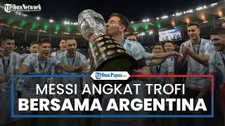 Hasil Final Copa America 2021 - Mengharukan, Messi Akhirnya Juara bareng Argentina!