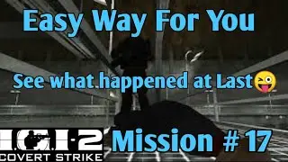 igi 2 mission 17 Easy way 