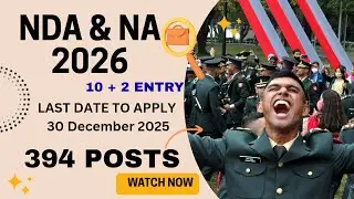 🎯UPSC NDA 2026 🚨 | 394 Vacancies | 10+2 Entry | NDA & Naval Academy Full Details |