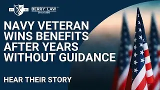 Navy Veteran Wins Benefits After Years Without Guidance | Berry Law