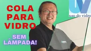 COLAR VIDRO em 60seg: Invisível Super Forte e SEM LÂMPADA