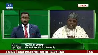 NASS Matters: Focus On Task For The 9th Assembly |State Of The Nation|