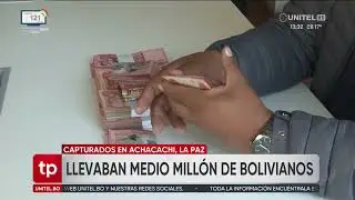 La Paz: Aprehenden a pareja con medio millón de bolivianos que no pudo justificar