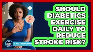 Should Diabetics Exercise Daily to Reduce Stroke Risk?