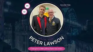 Peter Lawson: Colliery Bands and a Song with Sam Fender