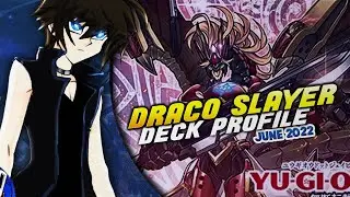 DracoSlayer Deck Profile! (June 2022//Yu-Gi-Oh!)