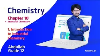Chemistry Class 12 | Chapter 10 | Topic 1 | Introduction to Industrial Chemistry | tutoria.pk