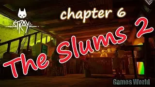 The Slums Part 2 - Stray game Chapter 6