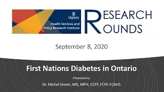 HSPRI Research Rounds 03: First Nations Diabetes in Ontario w/ Dr. Michael Green