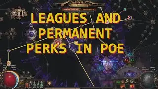 Leagues and permanent perks from PoE