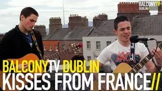 KISSES FROM FRANCE - DUSTED ROAD (BalconyTV)