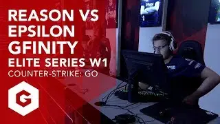 CSGO: REASON VS EPSILON FULL MATCH (G4W1 - GFINITY ELITE SERIES SEASON 1)